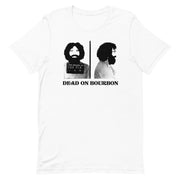 Dead on Bourbon Unisex T-Shirt
