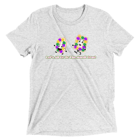 Let's All Go To The Mardi Gras Unisex Tri-blend T-Shirt
