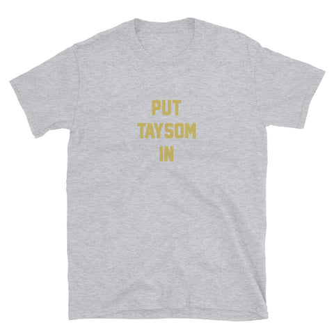 Put Taysom In Unisex T-Shirt - NOLA T-shirt, New Orleans T-shirt