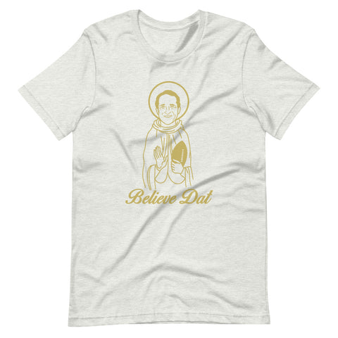 Believe Dat Unisex T-Shirt - NOLA T-shirt, New Orleans T-shirt