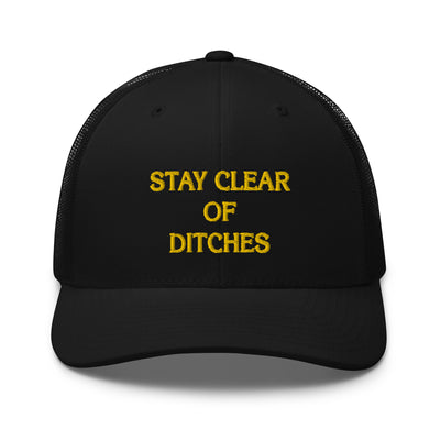 Stay Clear of Ditches Trucker Hat - NOLA REPUBLIC T-SHIRT CO.