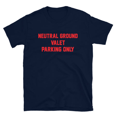 Neutral Ground Valet Parking Only Unisex T-Shirt - NOLA REPUBLIC T-SHIRT CO.